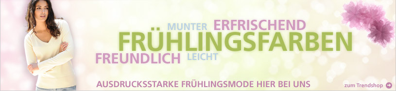 Ausdrucksstarke Frühlingsmoden hier bei uns